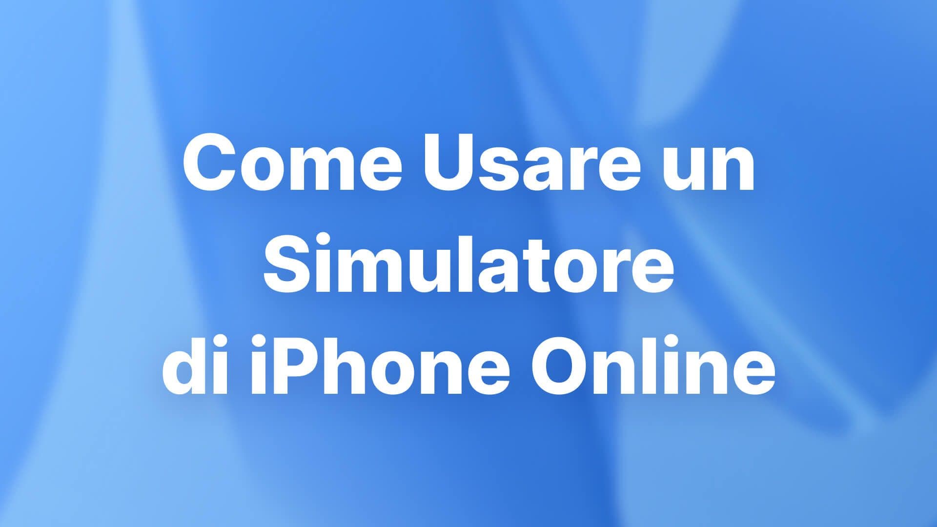 Come Usare un Simulatore di iPhone Online